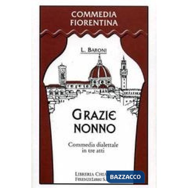Grazie nonno. Commedia dialettale in tre atti