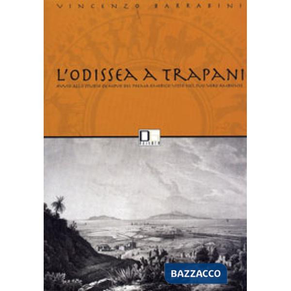 Odissea a Trapani. Avvio dello studio ex novo del poema omerico visto nel suo vero ambiente (L')