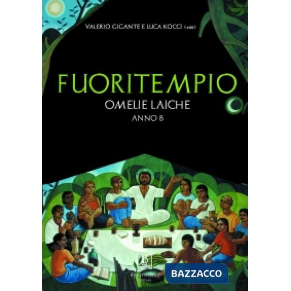 Fuoritempio. Omelie laiche. Anno B