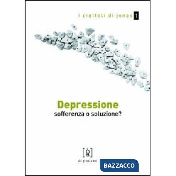 Depressione. Sofferenza o soluzione?