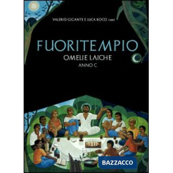 Fuoritempio. Omelie laiche. Anno C