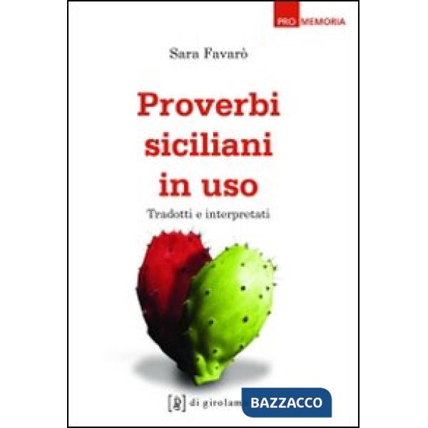 Proverbi siciliani in uso. Tradotti e interpretati