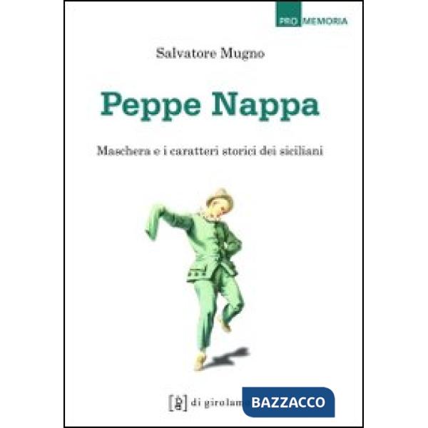 Peppe Nappa. Maschera e caratteri storici dei siciliani