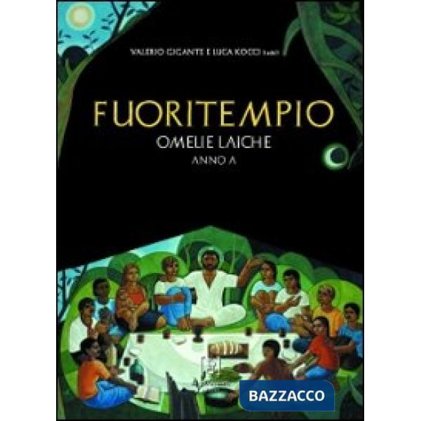 Fuoritempio. Omelie laiche. Anno A