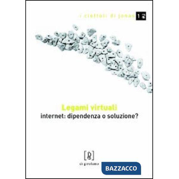 Legami virtuali. Internet: dipendenza o soluzione?