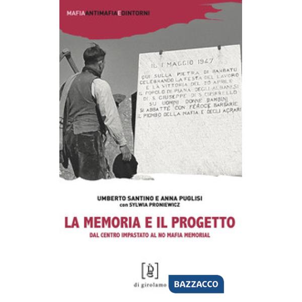 Memoria e il progetto. Dal Centro Impastato al No Mafia Memorial (La)