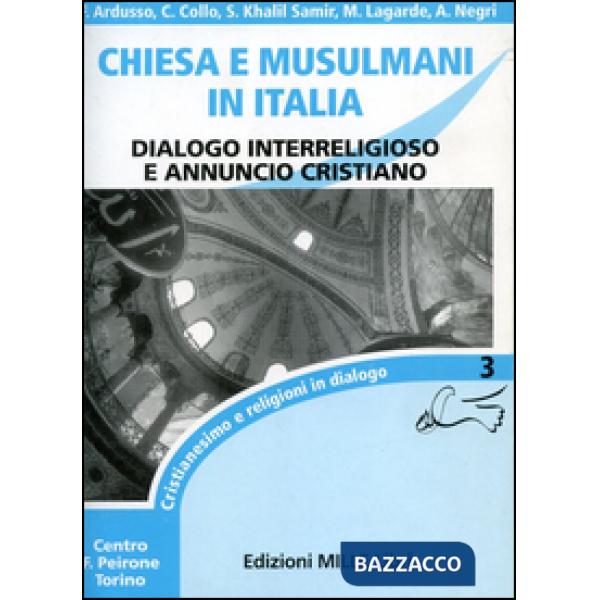 Chiesa e musulmani in Italia. Dialogo interreligioso e annuncio cristiano
