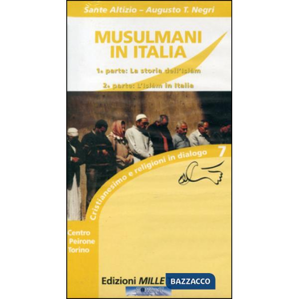 Musulmani in Italia. La storia dell'Islam e l'Islam in Italia. Con VHS