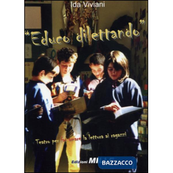 Educo dilettando. Teatro per far amare la lettura ai ragazzi