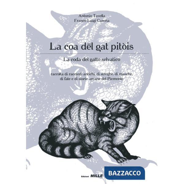 Coa dël gat pitòis-La coda del gatto selvatico. Raccolta di racconti antichi, di streghe, di masche, di fiabe e di storie arcane