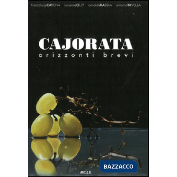 Cajorata. Orizzonti brevi