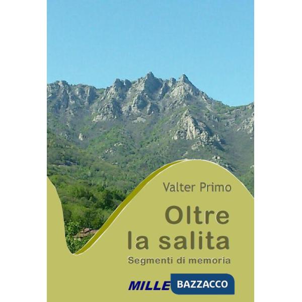 Oltre la salita. Segmenti di memoria