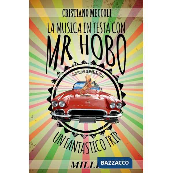 Musica in testa con Mr. Hobo. Un fantastico trip (La)