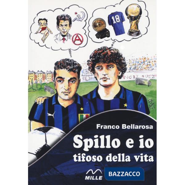 Spillo e io tifoso della vita