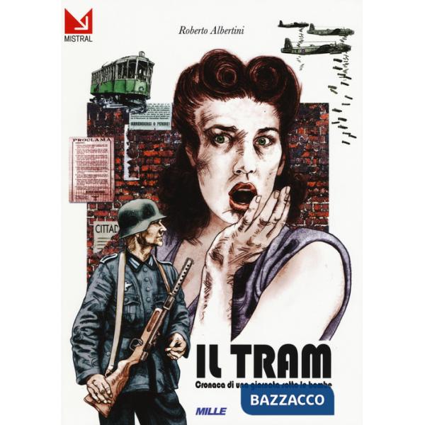 Tram. Cronaca di una giornata sotto le bombe (Il)