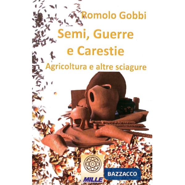 Semi, guerre e carestie. Agricoltura e altre sciagure