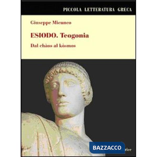 Esiodo. Teogonia. Dal ChÃ os al KÃ²smos
