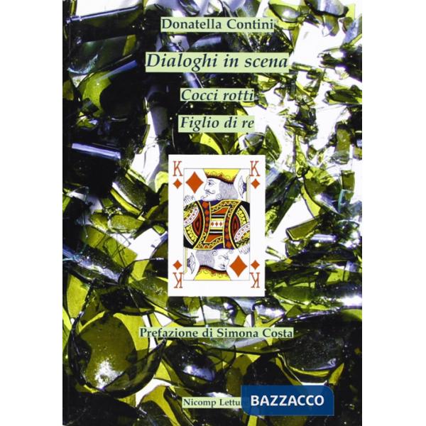 Dialoghi in scena. Cocci rotti e figlio di re