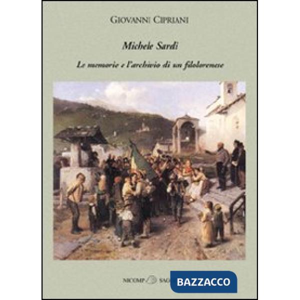 Michele Sardi. Le memorie e l'archivio di un filolorenese