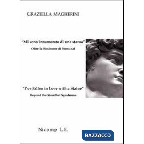 «Mi sono innamorato di una statua». Oltre la sindrome di Stendhal-«I've fallen i