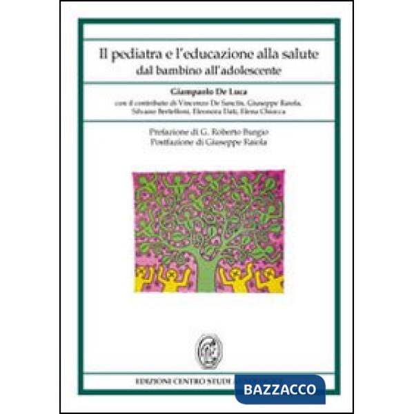 Pediatra e l'educazione alla salute. Dal bambino all'adolescente (Il)