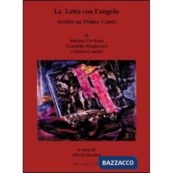 Lotta con l'angelo. Scritti su Primo Conti (La)