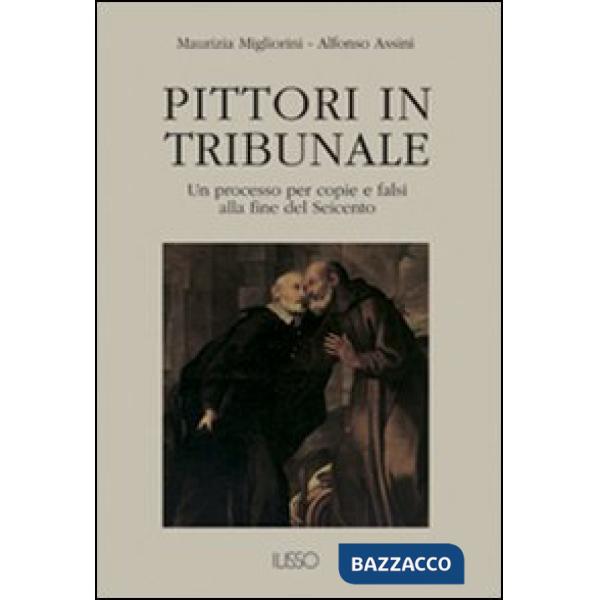 Pittori in tribunale. Un processo per copie e falsi alla fine del Seicento