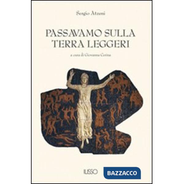 Passavamo sulla terra leggeri