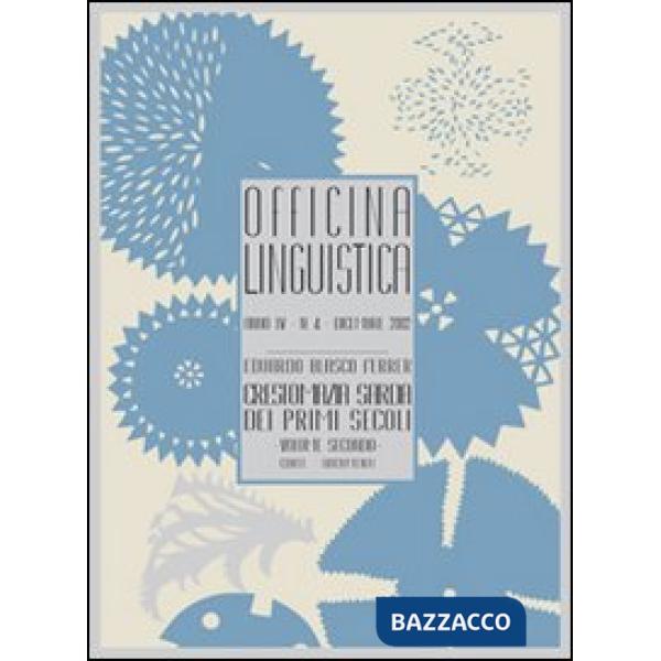 Crestomazia sarda dei primi secoli. Testi di grammatica storica, glossario-Carte, documenti