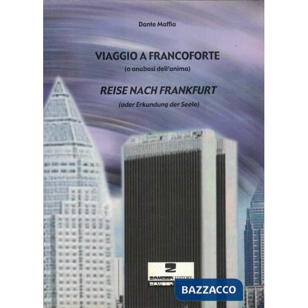 Viaggio a Francoforte (analisi dell'anima). Ediz. italiana e tedesca