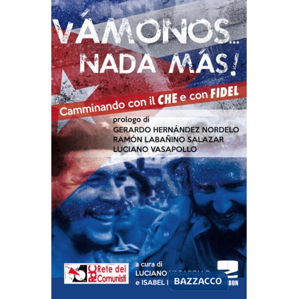«Vamonos nada màs». Camminando con il Che e con Fidel