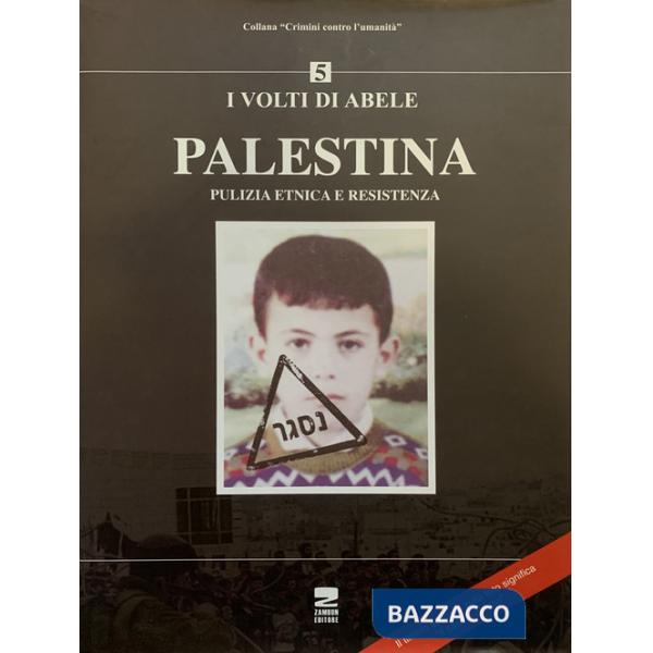 Palestina. Pulizia etnica e resistenza