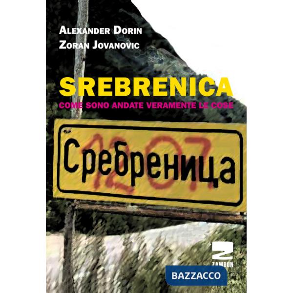 Srebrenica. Come sono veramente andate le cose