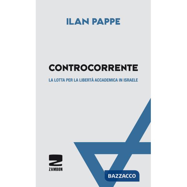 Controcorrente. La lotta per la libertà accademica in Israele