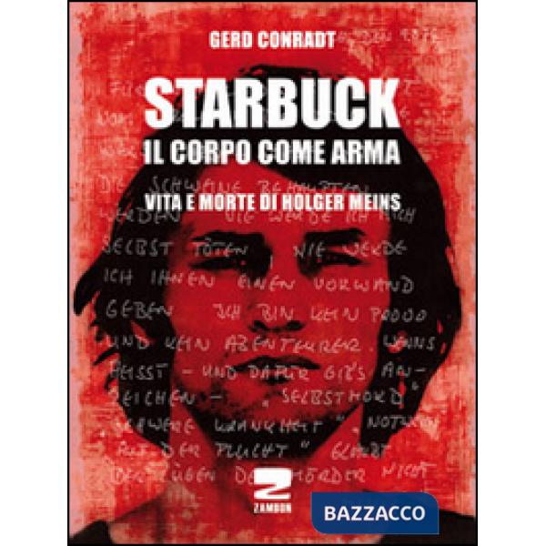 Starbuck. Il corpo come arma. Vita e morte di Holger Meins