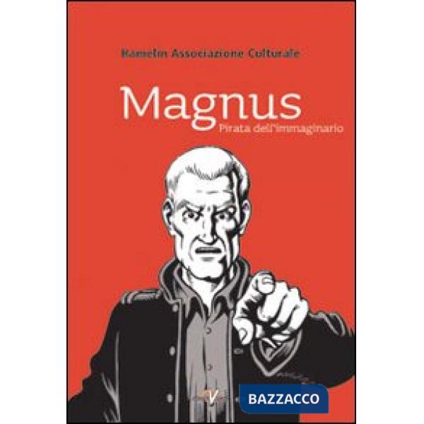 Magnus. Pirata dell'immaginario. Ediz. illustrata