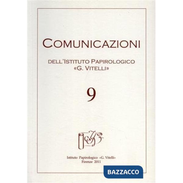 Comunicazioni dell'Istituto papirologico «G. Vitelli». Vol. 9