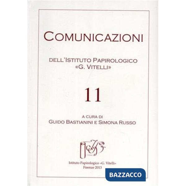 Comunicazioni dell'Istituto papirologico «G. Vitelli». Vol. 11