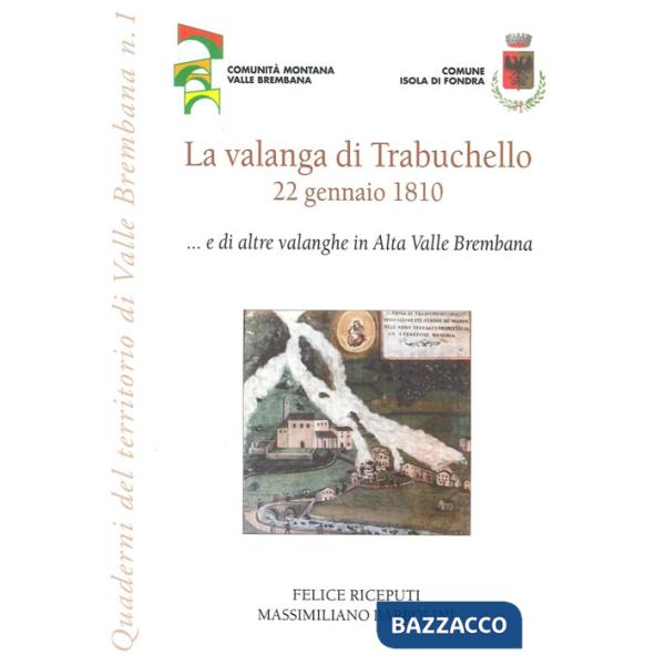 Valanga di Trabuchello. 22 gennaio 1810... e di altre valanghe in alta valle Brembana (La)