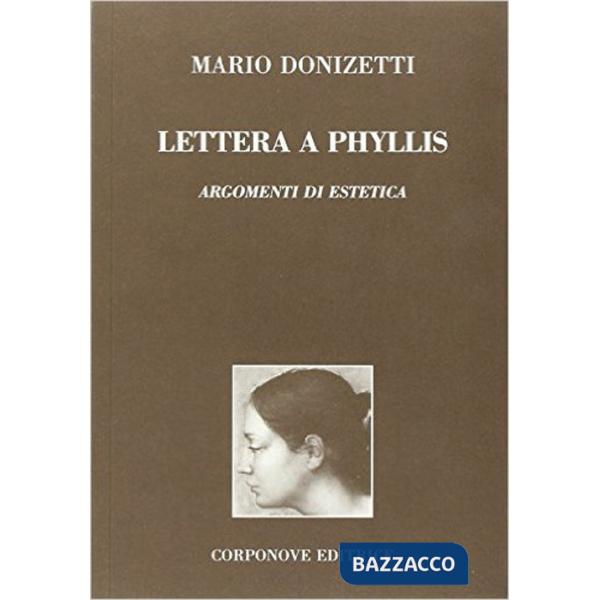 Lettera a Phyllis. Argomenti di estetica. Dio come unica forma a priori della conoscenza e fondamento di ogni opera d'arte