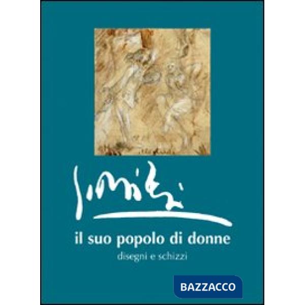 Giuseppe Milesi. Il suo popolo di donne. Disegni e schizzi. Ediz. illustrata