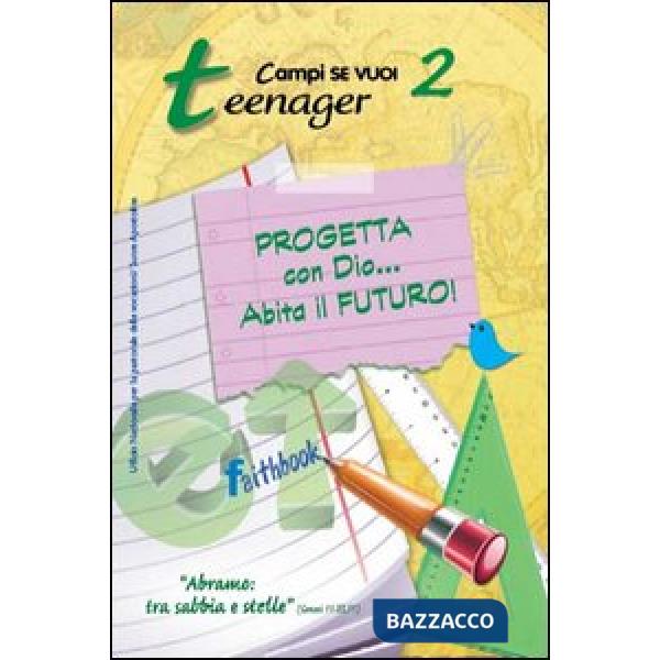 Progetta con dio... Abita il futuro!. Vol. 2: Teenager