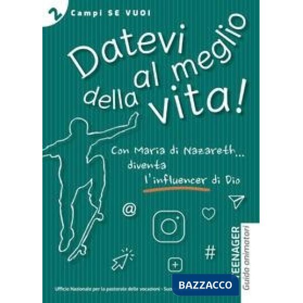 Datevi al meglio della vita. Teenager. Guida animatori