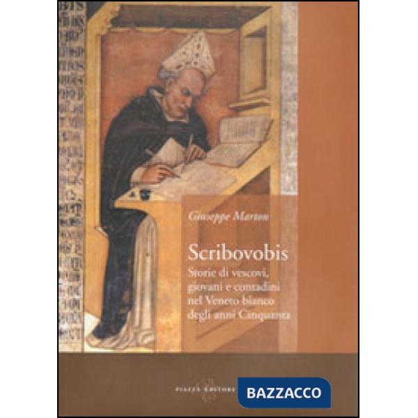 Scribovobis. Storie di vescovi, giovani e contadini nel veneto bianco degli anni Cinquanta
