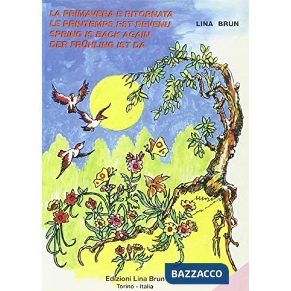 Primavera è ritornata-Le printemps est revenu-Spring is back again-Der Frühling ist da (La)