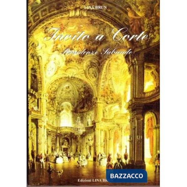 Invito a corte. Residenze sabaude
