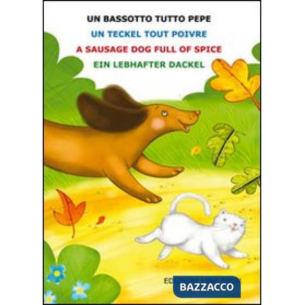 Bassotto tutto pepe. Ediz. multilingue (Un)