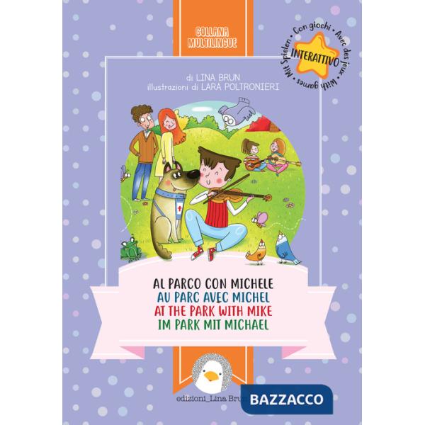 Al parco con Michele. Ediz. italiana, francese, inglese e tedesca