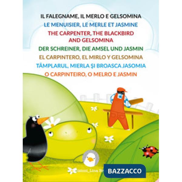 Falegname, il merlo e Gelsomina. Ediz. multilingue (Il)