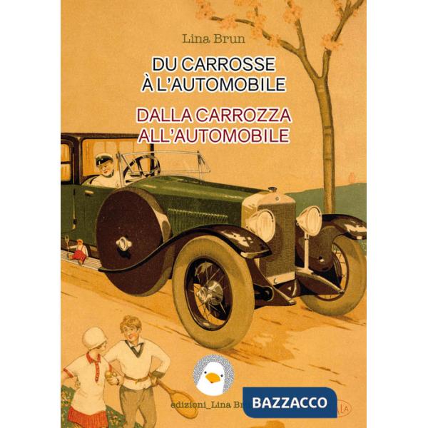 Du carrosse à l'automobile-Dalla carrozza all'automobile